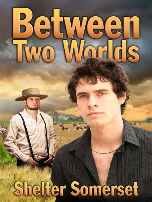 Title details for Between Two Worlds by Shelter Somerset - Available